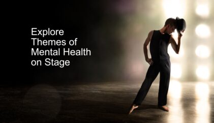 Explore Themes of Mental Health on Stage Thumbnail